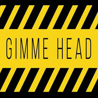 Gimme Head